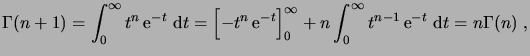 $\displaystyle \Gamma(n+1) = \int_0^\infty t^n \e^{-t}\,\6t = \Bigbrak{-t^n \e^{-t}}_0^\infty + n \int_0^\infty t^{n-1} \e^{-t}\,\6t = n \Gamma(n)\;,$
