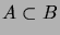 $ A\subset B$