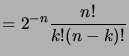 $\displaystyle = 2^{-n} \frac{n!}{k!(n-k)!}$