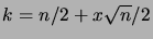 $ k=n/2 + x\sqrt{n}/2$