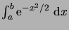$ \int_a^b \e^{-x^2/2}\,\6x$