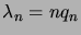 $ \lambda_n=nq_n$
