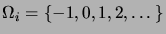 $ \Omega_i = \set{-1,0,1,2,\dots}$