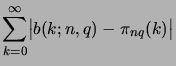 $\displaystyle \sum_{k=0}^\infty \bigabs{b(k; n, q) - \pi_{nq}(k)}$