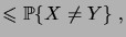 $\displaystyle \leqs \prob{X \neq Y}\;,$
