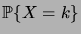 $ \prob{X=k}$