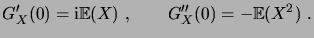 $\displaystyle G_X'(0) = \icx \expec{X}\;,\qquad G_X''(0) = -\expec{X^2}\;.$