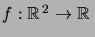 $ f:\R^2\to\R$