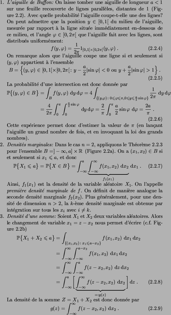 \begin{enum}
% latex2html id marker 2261\item \emph{L'aiguille de Buffon:}\/
O...
...n}
g(z) = \int_{-\infty}^\infty f(z-x_2,x_2) \,\6x_2\;.
\end{equation}\end{enum}