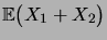 $\displaystyle \bigexpec{X_1+X_2}$