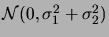 $ \cN(0,\sigma_1^2+\sigma_2^2)$