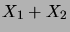 $ X_1+X_2$