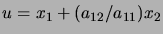 $ u=x_1 + (a_{12}/a_{11})x_2$