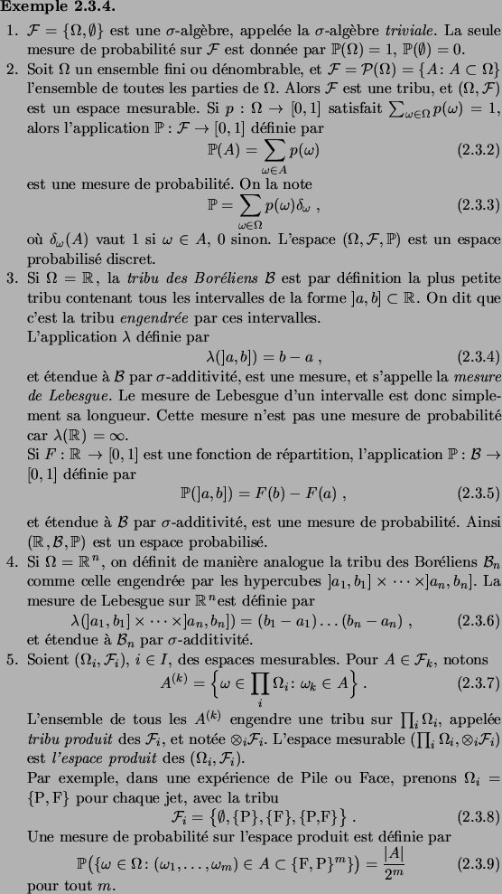 \begin{example}\hfill
\begin{enum}
\item $\cF=\set{\Omega,\emptyset}$\ est une $...
...^m}} = \frac{\abs{A}}{2^m}
\end{equation}pour tout $m$.
\end{enum}\end{example}