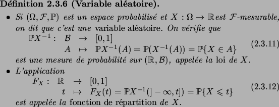 \begin{definition}[Variable al\'eatoire]\hfill
\begin{itemiz}
\item Si $(\Omega,...
...e la\/ \defwd{fonction de r\'epartition}\/ de $X$.
\end{itemiz}\end{definition}