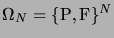 $ \Omega_N=\set{\text{P},\text{F}}^N$