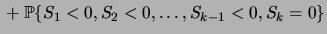 $\displaystyle {}+ \prob{S_1<0,S_2<0,\dots,S_{k-1}<0,S_k=0}$