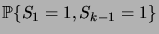 $\displaystyle \prob{S_1=1,S_{k-1}=1}$