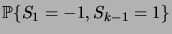 $\displaystyle \prob{S_1=-1,S_{k-1}=1}$