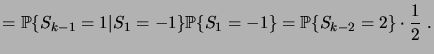 $\displaystyle = \pcond{S_{k-1}=1}{S_1=-1}\prob{S_1=-1} = \prob{S_{k-2}=2}\cdot\frac12\;.$