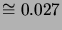$ \cong0.027$