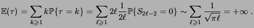 $\displaystyle \expec{\tau} = \sum_{k\geqs 1}k\prob{\tau=k} = \sum_{\ell\geqs1} ...
...\prob{S_{2\ell-2}=0} \sim \sum_{\ell\geqs1} \frac1{\sqrt{\pi\ell}} = +\infty\;.$