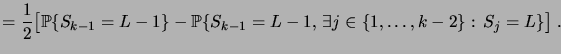 $\displaystyle = \frac12 \bigbrak{\prob{S_{k-1}=L-1} - \prob{S_{k-1}=L-1,\,\exists j\in\set{1,\dots,k-2}:\,S_j=L}}\;.$