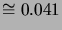 $ \cong0.041$