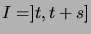 $ I=]t,t+s]$