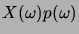$ X(\omega)p(\omega)$