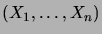 $ (X_1,\dots,X_n)$