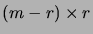 $ (m-r)\times r$