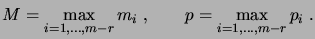 $\displaystyle M = \max_{i=1,\dots,m-r} m_i\;, \qquad p = \max_{i=1,\dots,m-r} p_i\;.$