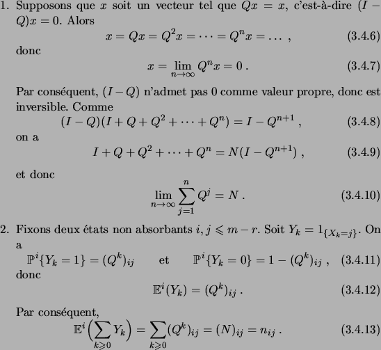 \begin{enum}
\item Supposons que $x$\ soit un vecteur tel que $Qx=x$, c'est-\\lq a-...
...}Y_k} = \sum_{k\geqs0}(Q^k)_{ij} = (N)_{ij} =
n_{ij}\;.
\end{equation}\end{enum}