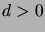 $ d>0$