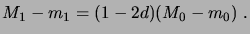 $\displaystyle M_1 - m_1 = (1-2d) (M_0-m_0)\;.$