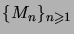 $ \set{M_n}_{n\geqs1}$