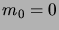 $ m_0=0$