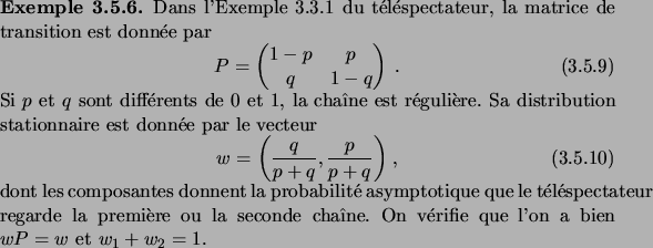 \begin{example}
% latex2html id marker 4161Dans l'Exemple~\ref{ex_markov1} du ...
...cha\^\i ne.
On v\'erifie que l'on a bien $wP=w$\ et $w_1+w_2=1$.
\end{example}