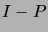 $ I-P$
