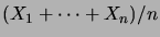 $ (X_1+\dots+X_n)/n$